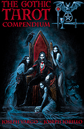 Gothic Tarot Compendium -The companion book to Joseph Vargo's Gothic Tarot deck